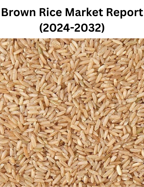 Brown Rice Market Key Opportunities, 2024-2032